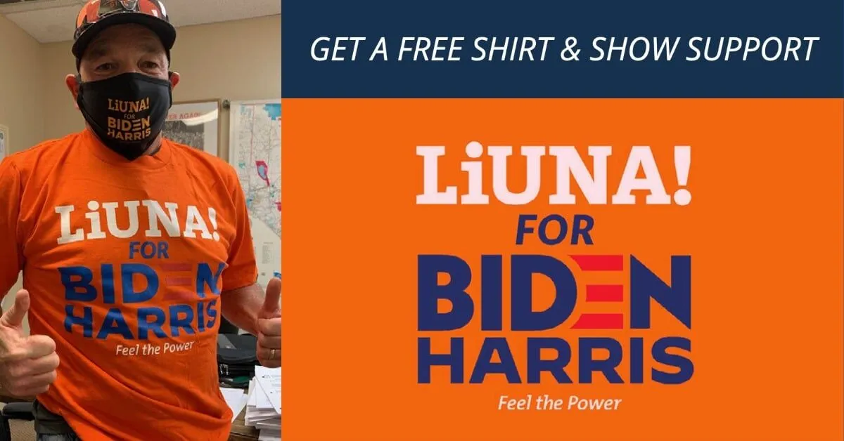 Free Shirt: LIUNA for BIDEN & Harris