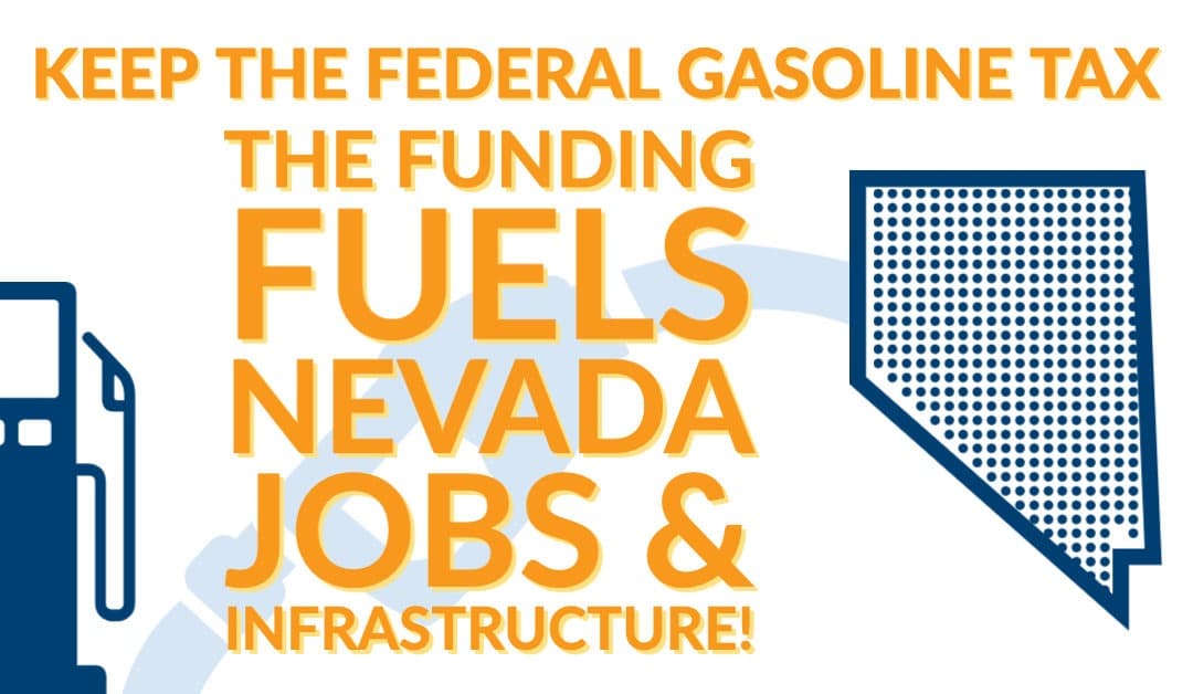 Keep the Federal Gasoline Tax – It Fuels Nevada Jobs & Infrastructure